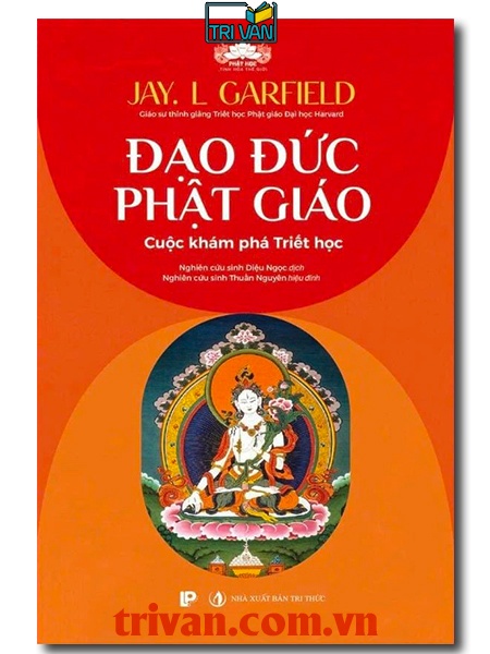 Đạo đức Phật giáo - Cuộc khám phá triết học - Jay L. Garfield