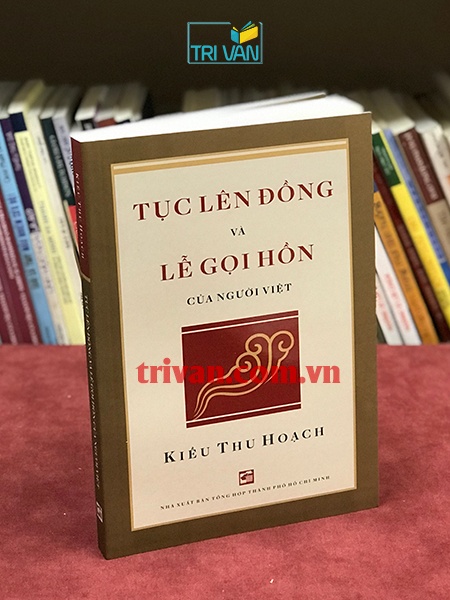 Tục lên đồng và lễ gọi hồn của người Việt - Kiều Thu Hoạch