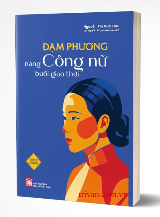 Đạm Phương - Nàng Công Nữ Buổi Giao Thời