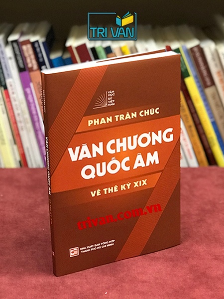 Văn chương quốc âm về thế kỷ XIX - Phan Trần Chúc (Văn học sử Việt Nam)