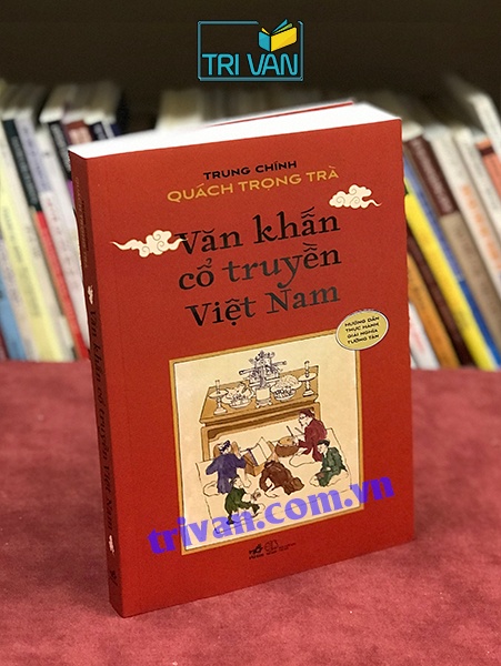 Văn khấn cổ truyền Việt Nam - Trung Chính Quách Trọng Trà