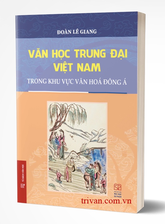 Văn Học Trung Đại Việt Nam Trong Khu Vực Văn Hoá Đông Á (Chuyên Luận) - Bìa Mềm