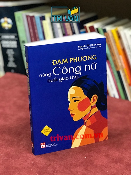 Đạm Phương - Nàng Công Nữ Buổi Giao Thời