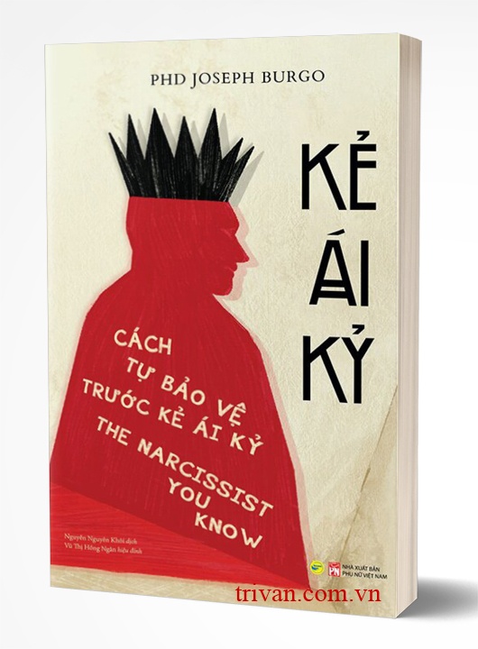 Kẻ Ái Kỷ - Cách Tự Bảo Vệ Trước Kẻ Ái Kỷ