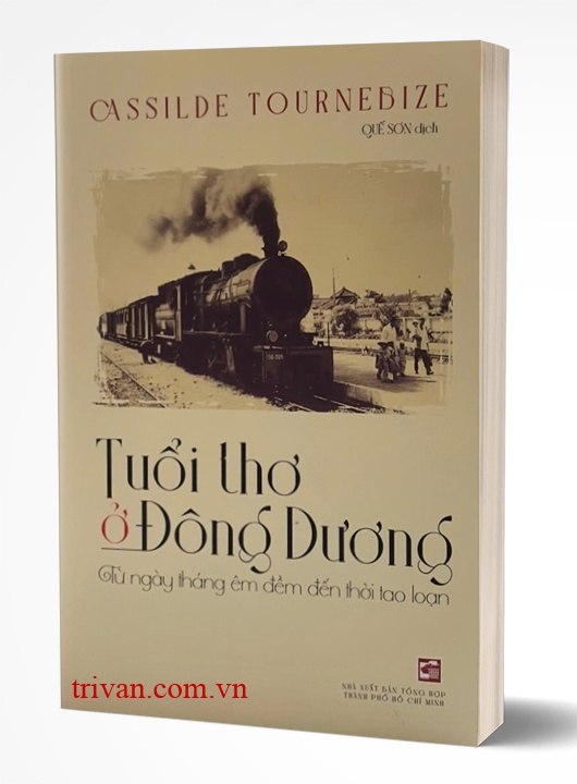 Tuổi Thơ Ở Đông Dương: Từ Ngày Tháng Êm Đềm Đến Thời Tao Loạn