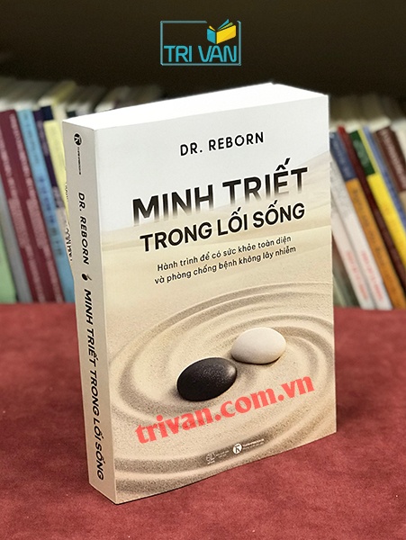 Minh triết trong lối sống - Dr. Reborn