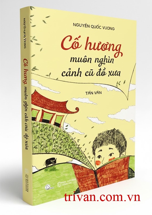Cố Hương Muôn Nghìn Cảnh Cũ Đồ Xưa – Nguyễn Quốc Vương