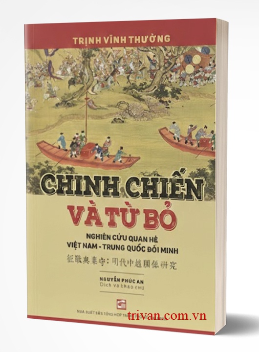 Chinh Chiến Và Từ Bỏ - Nghiên Cứu Quan Hệ Việt Nam - Trung Quốc Đời Minh
