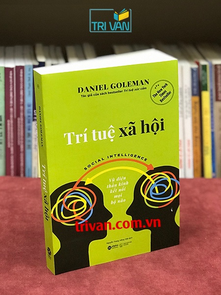 Trí tuệ xã hội (Social Intelligence) - Daniel Goleman (Tái bản - cập nhật bổ sung)