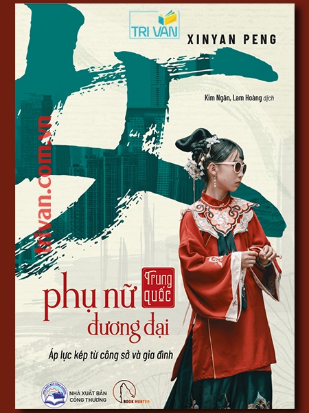 Phụ nữ Trung Quốc đương đại - Áp lực kép từ công sở và gia đình - Xinyan Peng