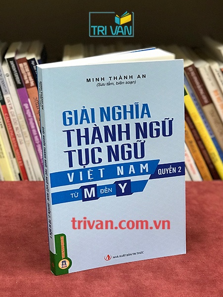Bộ sách Giải Nghĩa Thành Ngữ, Tục Ngữ Việt Nam (2 Quyển) - Minh Thành An