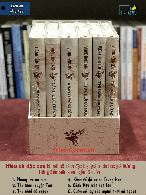 BOXSET HIẾU CỔ ĐẶC SAN - Sáu Tác Phẩm Kinh Điển Về Thú Chơi Cổ Ngoạn Của Vương Hồng Sển (Hộp 6 cuốn)