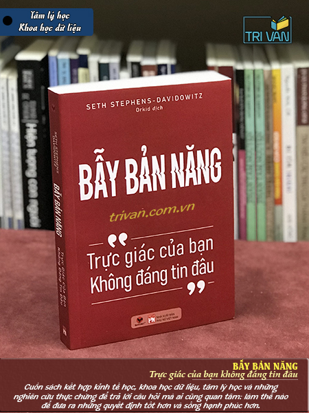 Bẫy Bản Năng - Trực giác của bạn không đáng tin đâu - Seth Stephens-Davidowitz