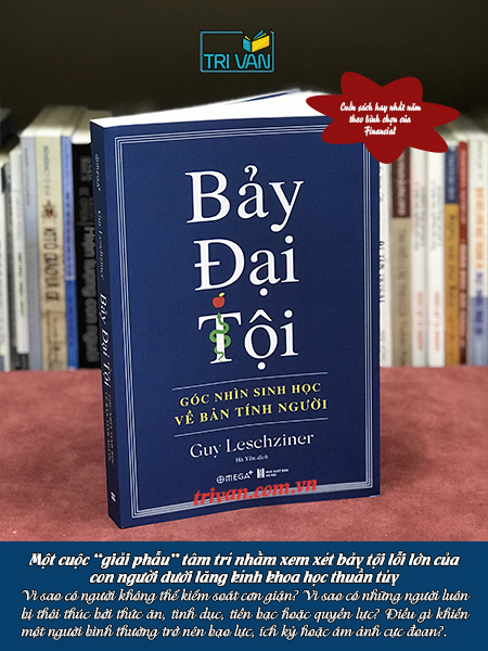 Bảy Đại Tội - Góc nhìn sinh học về bản tính con người - Guy Leschziner