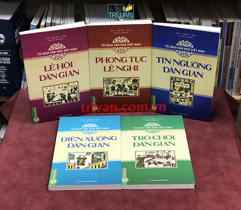 Bộ 5 cuốn Tủ Sách Văn Hóa Việt Nam: Diễn Xướng Dân Gian - Lễ Hội Dân Gian - Tín Ngưỡng Dân Gian - Trò Chơi Dân Gian - Phong Tục Lễ Nghi