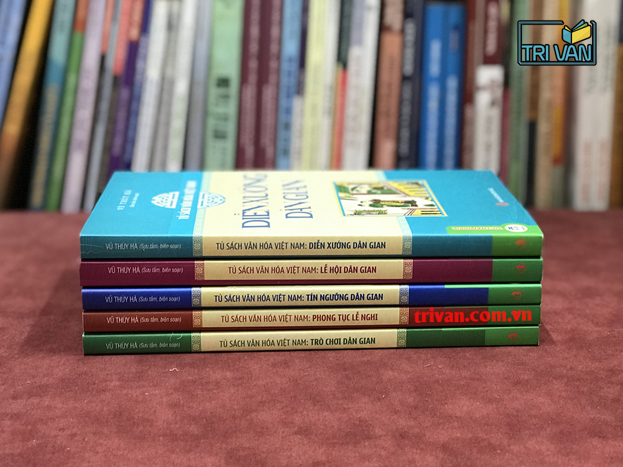 Bộ 5 cuốn Tủ Sách Văn Hóa Việt Nam: Diễn Xướng Dân Gian - Lễ Hội Dân Gian - Tín Ngưỡng Dân Gian - Trò Chơi Dân Gian - Phong Tục Lễ Nghi