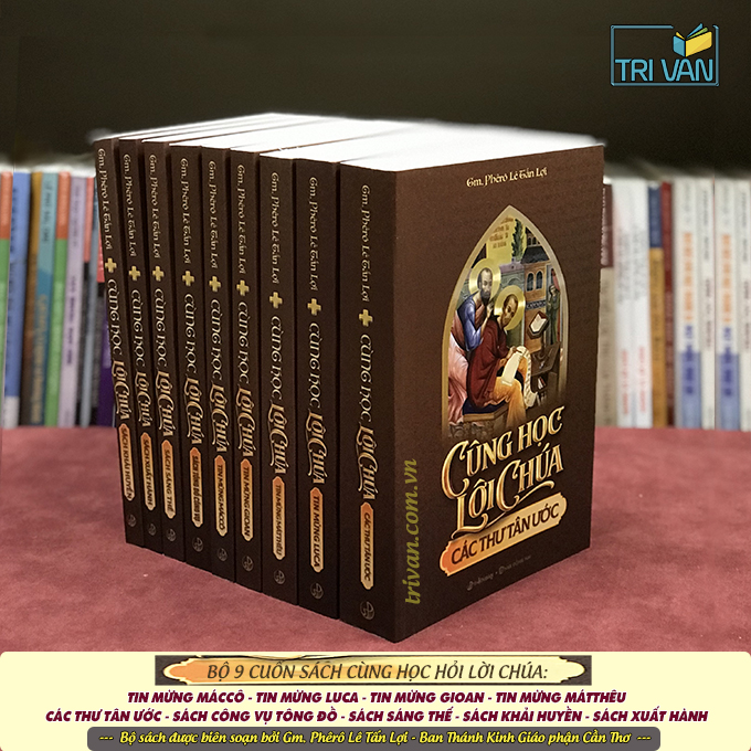 Bộ sách Cùng Học Lời Chúa (9 cuốn): Tin mừng Máccô - Tin mừng Luca - Tin mừng Gioan - Tin mừng Mátthêu - Các thư Tân Ước - Sách Tông Đồ Công Vụ - Sách Khải Huyền - Sách Sáng Thế - Sách Xuất Hành - GM. Phêrô Lê Tấn Lợi