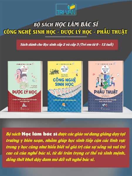 Bộ sách Học làm bác sĩ - Kiến thức hấp dẫn cho học sinh: Công nghệ sinh học - Dược lý học - Phẫu thuật