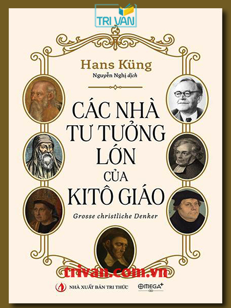 Các nhà tư tưởng lớn của Kitô giáo - Hans Küng