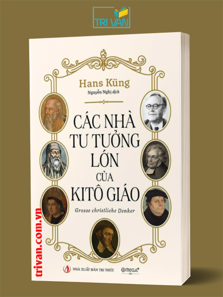 Các nhà tư tưởng lớn của Kitô giáo - Hans Küng
