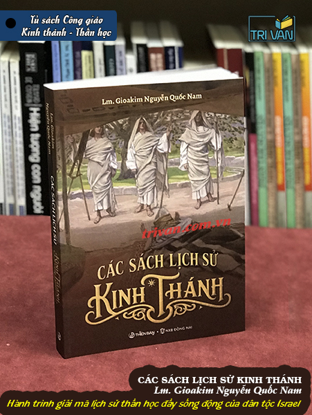 Các sách lịch sử Kinh Thánh - Lm. Gioakim Nguyễn Quốc Nam