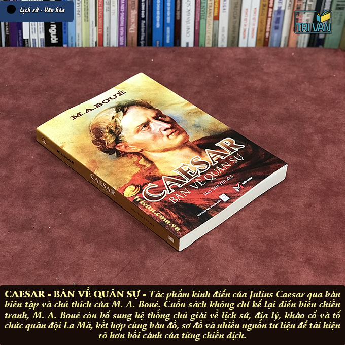 Caesar - Bàn về quân sự - Julius Caesar (Biên tập bởi M. A. Boué)