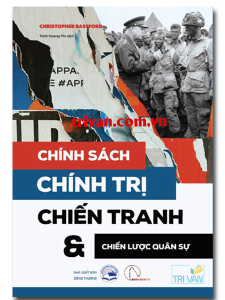 Chính sách, Chính trị, Chiến tranh và Chiến lược quân sự - Christopher Bassford
