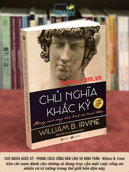 Chủ nghĩa khắc kỷ - Phong cách sống bản lĩnh và bình thản - William B. Irvine (tái bản)