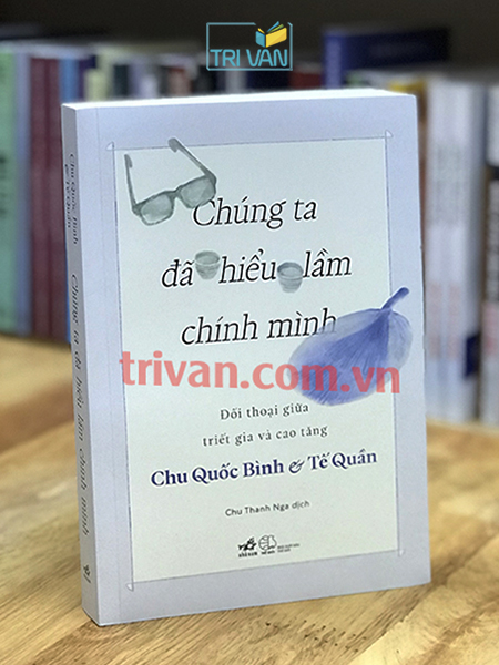 Chúng ta đã hiểu lầm chính mình - Đối thoại giữa triết gia và cao tăng