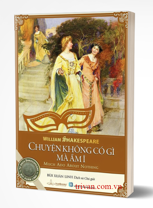 Chuyện Không Có Gì Mà Ầm Ĩ - William Shakespeare