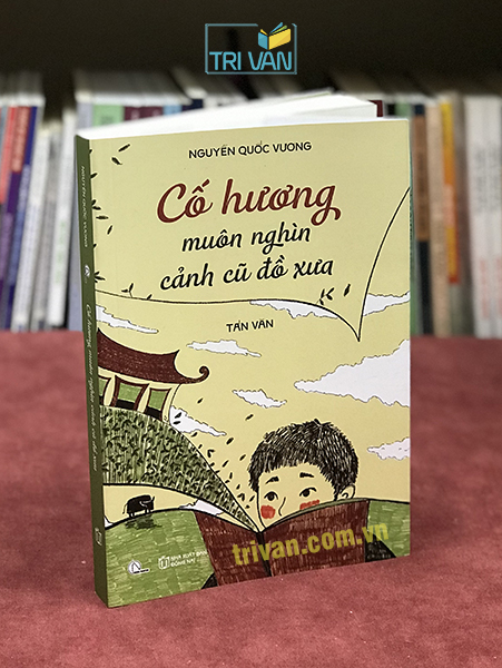 Cố Hương Muôn Nghìn Cảnh Cũ Đồ Xưa – Nguyễn Quốc Vương