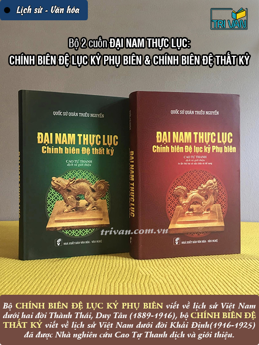 Combo sách ĐẠI NAM THỰC LỤC: CHÍNH BIÊN ĐỆ LỤC KỶ PHỤ BIÊN & CHÍNH BIÊN ĐỆ THẤT KỶ - Cao Tự Thanh (dịch và giới thiệu)