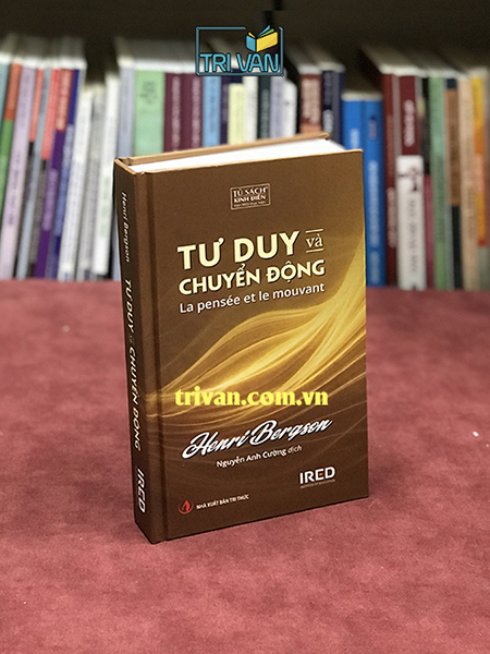 Combo sách Henri Bergson: Tư duy và chuyển động - Thời độ và đồng thời - Tiến hóa sáng tạo