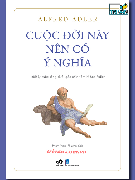 Cuộc đời này nên có ý nghĩa - Alfred Adler