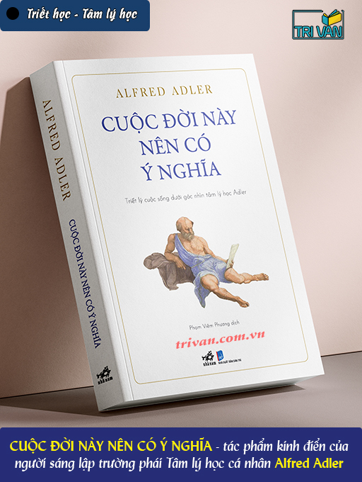 Cuộc đời này nên có ý nghĩa - Alfred Adler