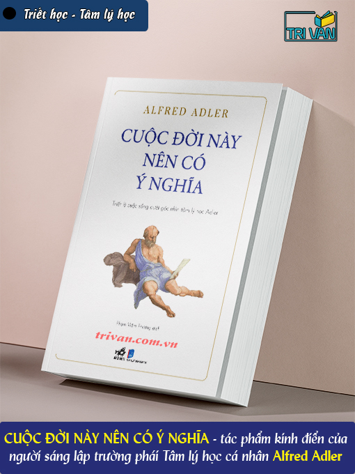Cuộc đời này nên có ý nghĩa - Alfred Adler
