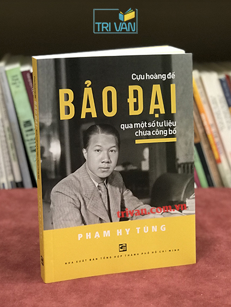 Cựu Hoàng Đế Bảo Đại Qua Một Số Tư Liệu Chưa Công Bố - Phạm Hy Tùng