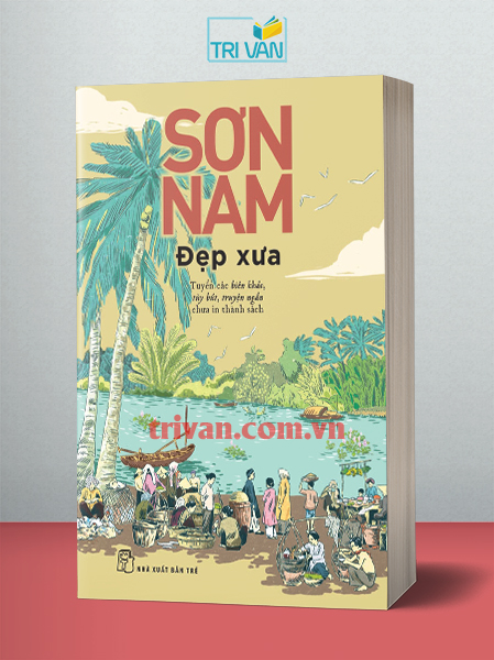 Đẹp xưa - Tuyển tập các biên khảo, tùy bút, truyện ngắn chưa in thành sách - Sơn Nam