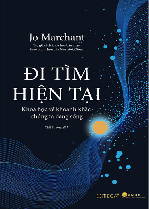 Đi Tìm Hiện Tại - Khoa Học Về Khoảnh Khắc Chúng Ta Đang Sống