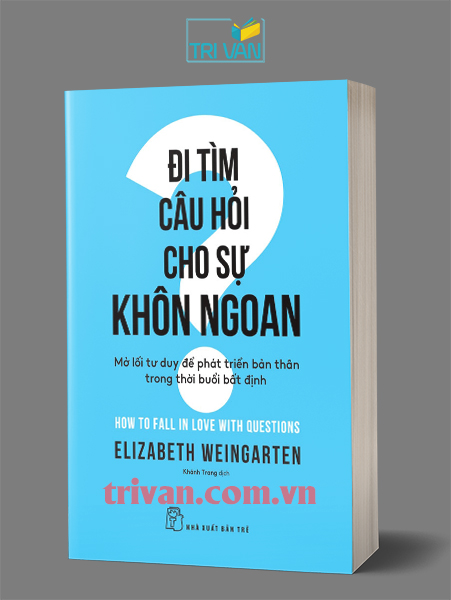 Đi tìm câu hỏi cho sự khôn ngoan - Elizabeth Weingarten