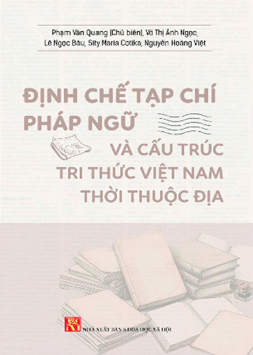 Định Chế Tạp Chí Pháp Ngữ Và Cấu Trúc Tri Thức Việt Nam Thời Thuộc Địa