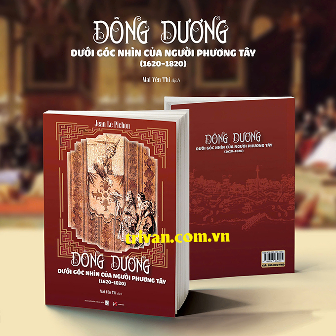 Đông Dương dưới góc nhìn của người phương Tây (1620 - 1820) - Jean Le Pichon