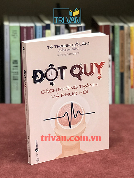 Đột Quỵ - Cách Phòng Tránh Và Phục Hồi - Tạ Thanh - Cố Lâm