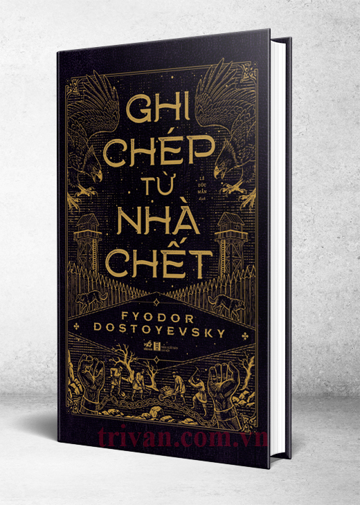 Ghi Chép Từ Nhà Chết - Fyodor Dostoyevsky