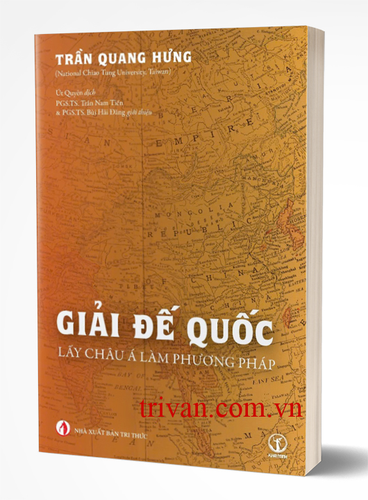 Giải Đế Quốc: Lấy Châu Á Làm Phương Pháp - Trần Quang Hưng