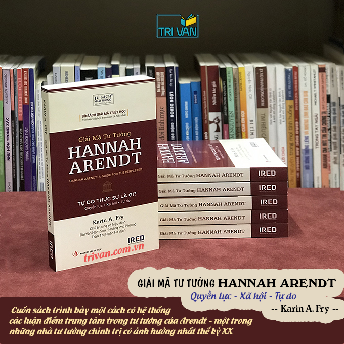 Giải Mã Tư Tưởng Hannah Arendt - Karin A. Fry
