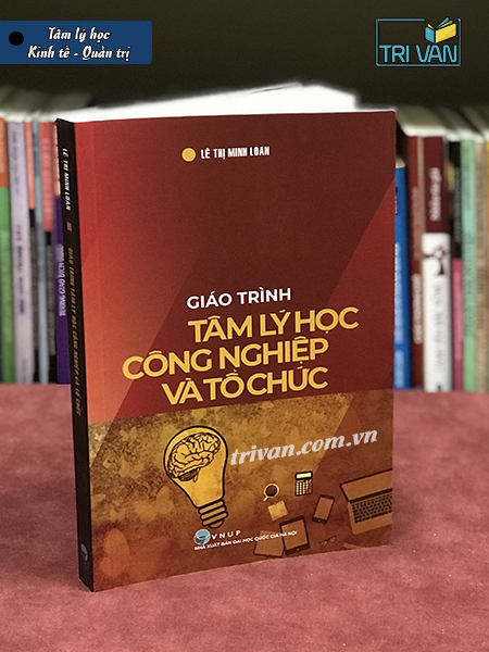 Giáo trình Tâm lý học công nghiệp và tổ chức - Lê Thị Minh Loan