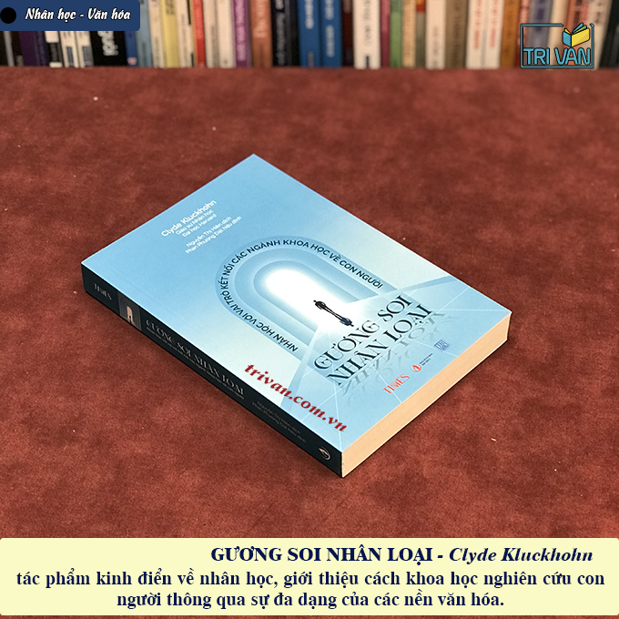 Gương soi nhân loại - Nhân học với vai trò kết nối các ngành khoa học về con người - Clyde Kluckhohn