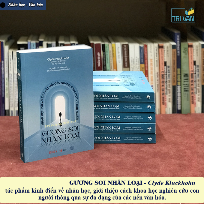 Gương soi nhân loại - Nhân học với vai trò kết nối các ngành khoa học về con người - Clyde Kluckhohn