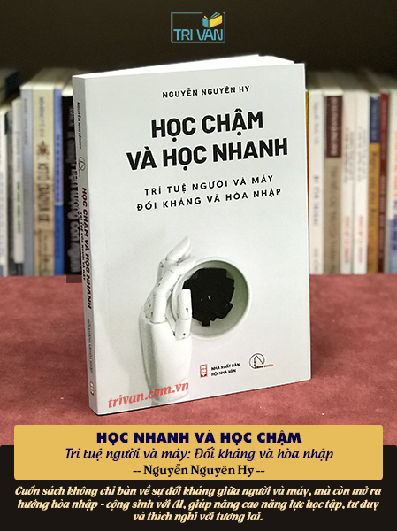 Học chậm và học nhanh - Trí tuệ người và máy: Đối kháng và hòa nhập - Nguyễn Nguyên Hy